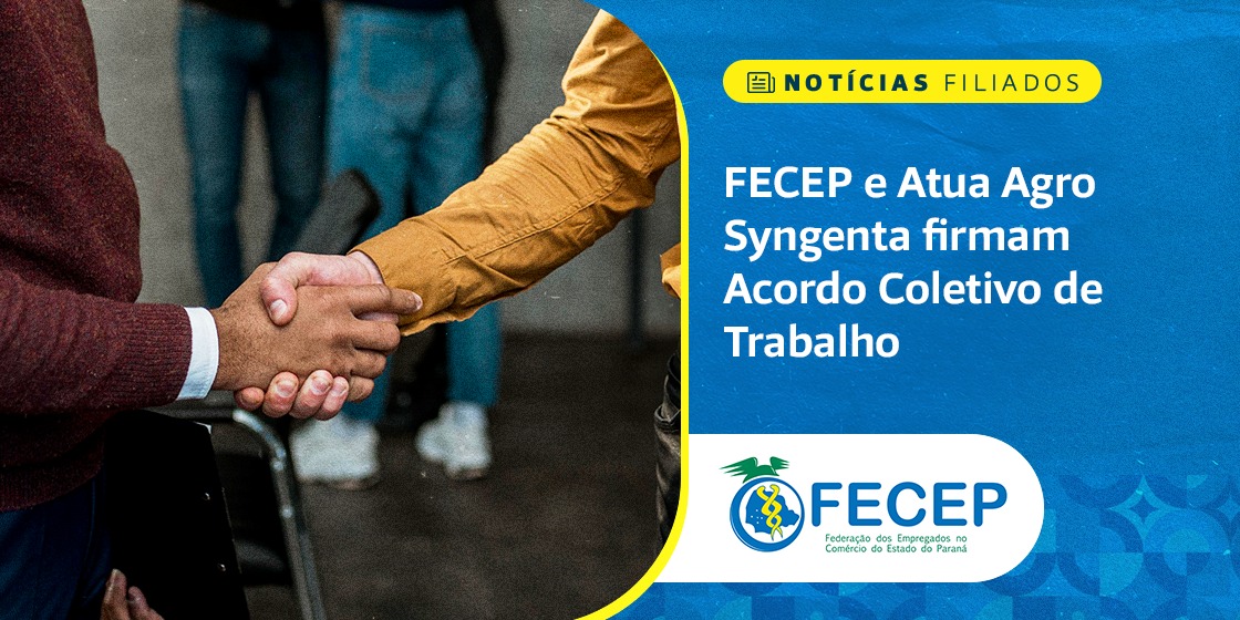 FECEP e Atua Agro Syngenta firmam Acordo Coletivo de Trabalho